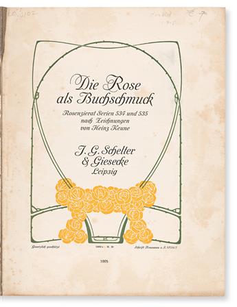 [SPECIMEN BOOK — KEUNE, HEINZ]. Die Rose als Buchschmuck: Rosenzierat Serie 534 und 535. Schelter & Giesecke, 1905.